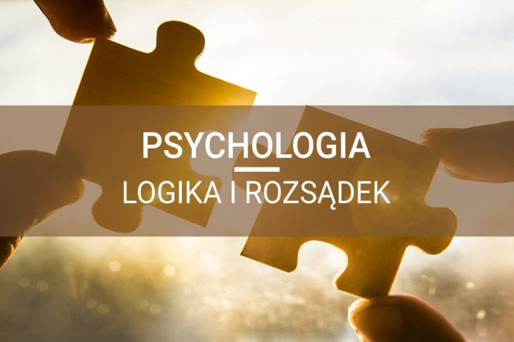 rozwój osobisty logika i rozsądek psychologia umysł