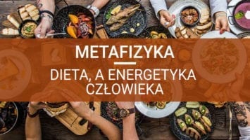 metafizyka energetyka człowieka i dieta
